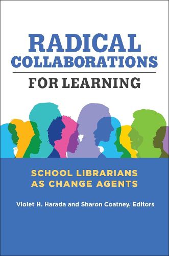 Cover image for Radical Collaborations for Learning: School Librarians as Change Agents