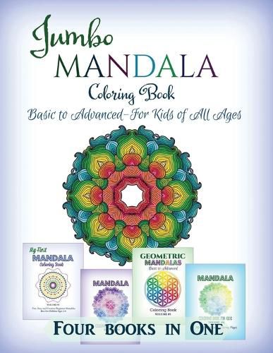 Cover image for Jumbo Mandala Coloring Book: Basic to Advanced-For Kids of All Ages-Four Books in One