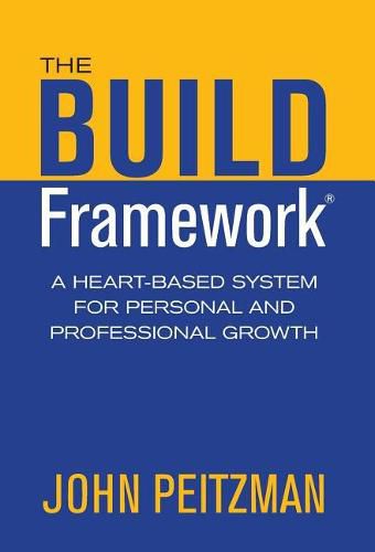 Cover image for The BUILD Framework: A Heart-Based System for Personal and Professional Growth