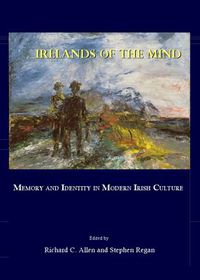 Cover image for Irelands of the Mind: Memory and Identity in Modern Irish Culture