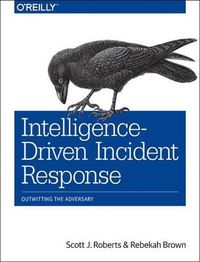 Cover image for Intelligence-Driven Incident Response: Outwitting the Adversary