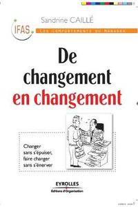 Cover image for De changement en changement: Changer sans s'epuiser, faire changer sans s'enerver