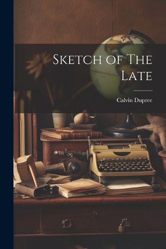 Cover image for Sketch of The Late