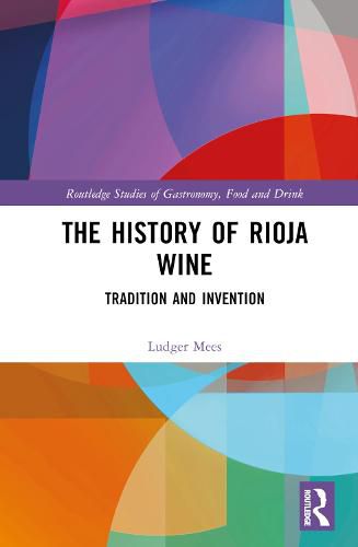 Cover image for The History of Rioja Wine: Tradition and Invention