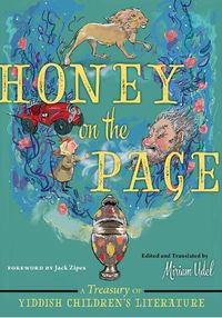 Cover image for Honey on the Page: A Treasury of Yiddish Children's Literature