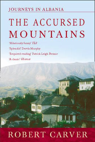 Cover image for The Accursed Mountains: Journeys in Albania