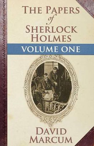 The Papers of Sherlock Holmes: Vol. I