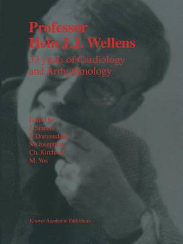Cover image for Professor Hein J.J. Wellens: 33 Years of Cardiology and Arrhythmology: 33 Years of Cardiology and Arrhythmology