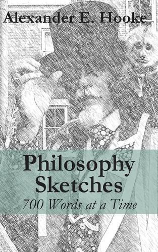 Philosophy Sketches: 700 Words at a Time