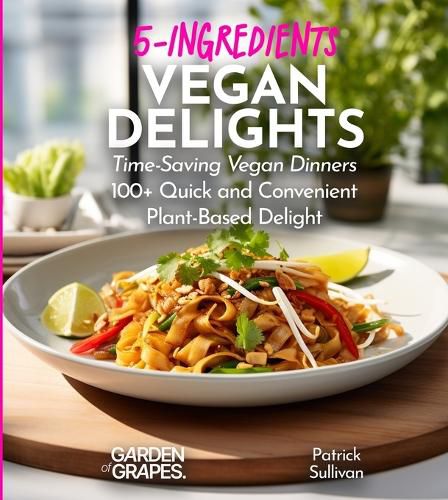 Cover image for 5-Ingredients Vegan Delights Cookbook