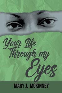 Cover image for Your Life Through My Eyes