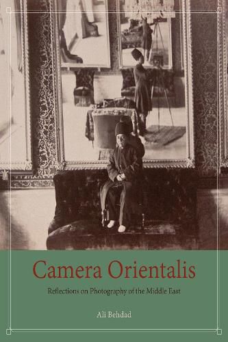 Cover image for Camera Orientalis: Reflections on Photography of the Middle East