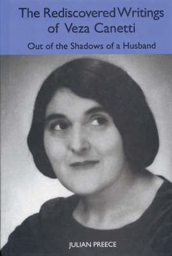 Cover image for The Rediscovered Writings of Veza Canetti: Out of the Shadows of a Husband