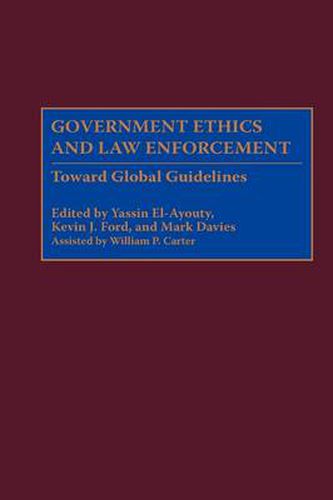 Government Ethics and Law Enforcement: Toward Global Guidelines