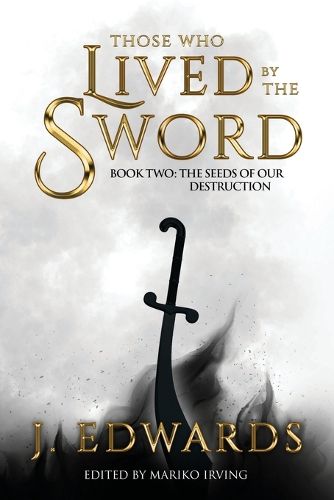 Those Who Lived by the Sword Book Two