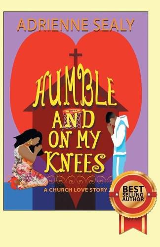 Cover image for Humble and on My Knees: A Church Love Story