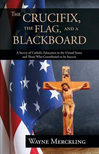 Cover image for The Crucifix, the Flag, and a Blackboard