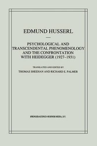 Psychological and Transcendental Phenomenology and the Confrontation with Heidegger (1927-1931)