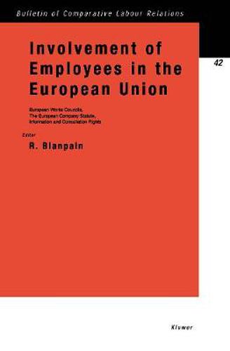 Cover image for Involvement of Employees in the European Union: European Works Councils, The European Company Statute, Information and Consultation Rights