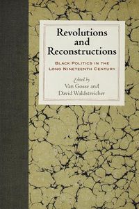 Cover image for Revolutions and Reconstructions: Black Politics in the Long Nineteenth Century