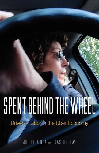 Cover image for Spent behind the Wheel: Drivers' Labor in the Uber Economy