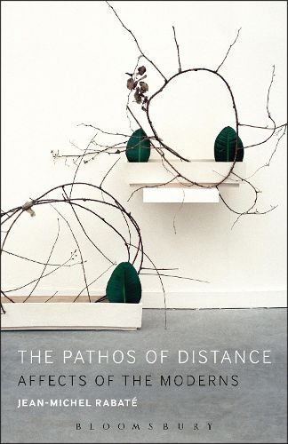 The Pathos of Distance: Affects of the Moderns