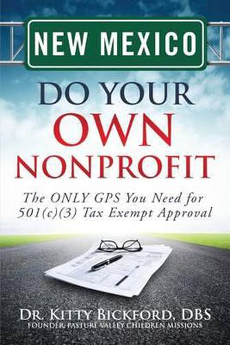 Cover image for New Mexico Do Your Own Nonprofit: The ONLY GPS You Need for 501c3 Tax Exempt Approval