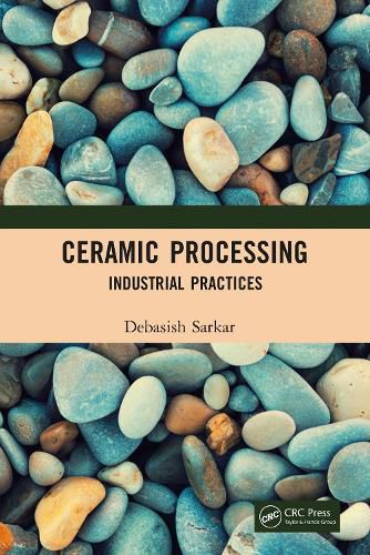 Cover image for Ceramic Processing: Industrial Practices