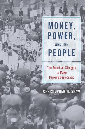 Money, Power, and the People: The American Struggle to Make Banking Democratic