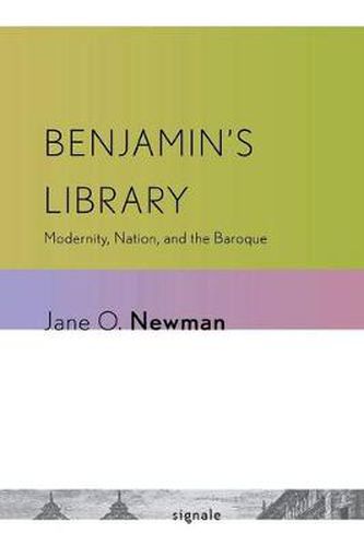 Cover image for Benjamin's Library: Modernity, Nation, and the Baroque