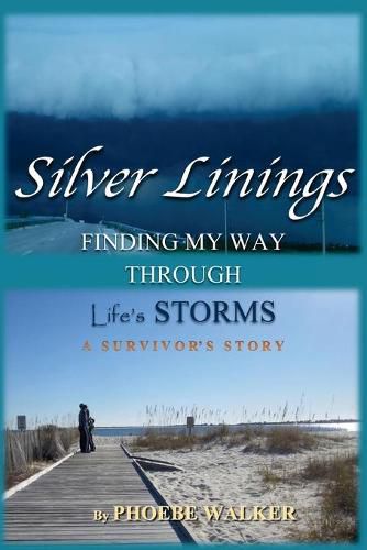 Cover image for Silver Linings: Finding My Way Through Life's Storms