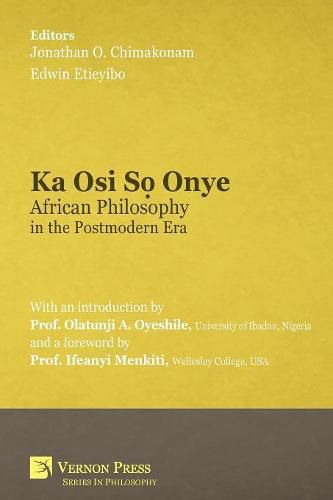 Cover image for Ka Osi S&#7885; Onye: African Philosophy in the Postmodern Era