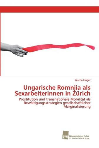 Ungarische Romnjia als Sexarbeiterinnen in Zurich