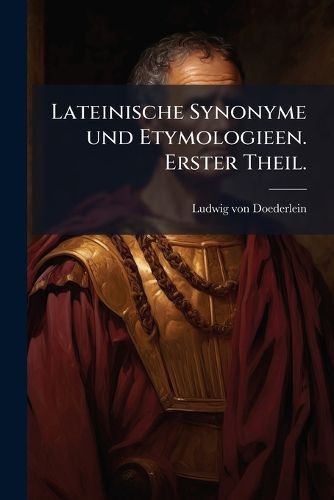 Cover image for Lateinische Synonyme Und Etymologieen, ...