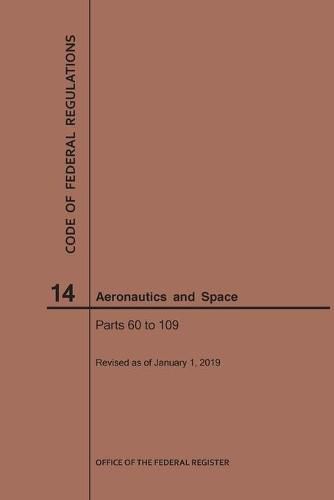 Cover image for Code of Federal Regulations, Title 14, Aeronautics and Space, Parts 60-109, 2019