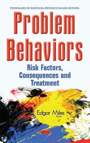 Cover image for Problem Behaviors: Risk Factors, Consequences & Treatment