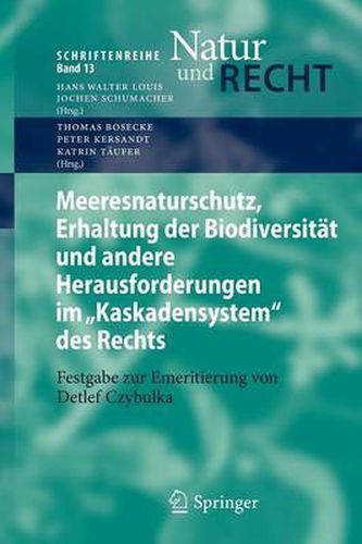 Cover image for Meeresnaturschutz, Erhaltung der Biodiversitat und andere Herausforderungen im  Kaskadensystem  des Rechts: Festgabe zur Emeritierung von Detlef Czybulka