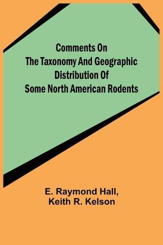 Cover image for Comments on the Taxonomy and Geographic Distribution of Some North American Rodents