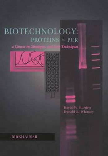 Cover image for Biotechnology Proteins to PCR: A Course in Strategies and Lab Techniques