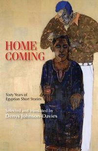 Cover image for Homecoming: Sixty Years of Egyptian Short Stories