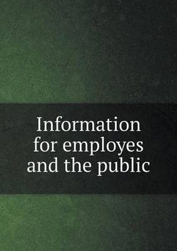 Cover image for Information for employes and the public