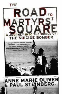 Cover image for The Road to Martyrs' Square: A Journey into the World of the Suicide Bomber