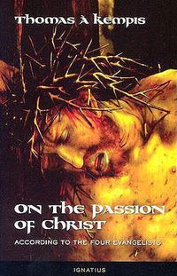 Cover image for On the Passion of Christ According to the Four Evangelists