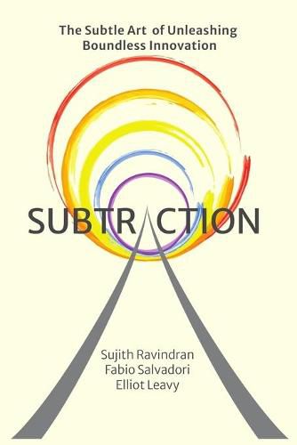 Cover image for Subtraction: The Subtle Art of Unleashing Boundless Innovation