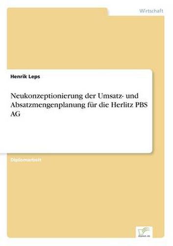 Cover image for Neukonzeptionierung der Umsatz- und Absatzmengenplanung fur die Herlitz PBS AG