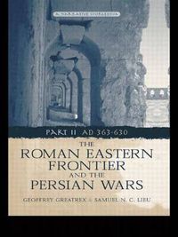 Cover image for The Roman Eastern Frontier and the Persian Wars AD 363-628