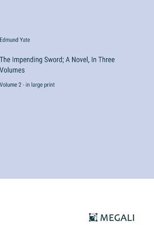 Cover image for The Impending Sword; A Novel, In Three Volumes