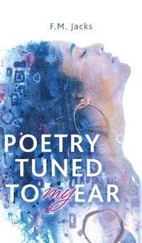 Cover image for Poetry Tuned to My Ear