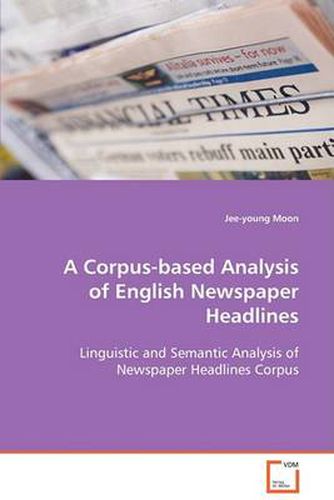 Cover image for A Corpus-based Analysis of English Newspaper Headlines