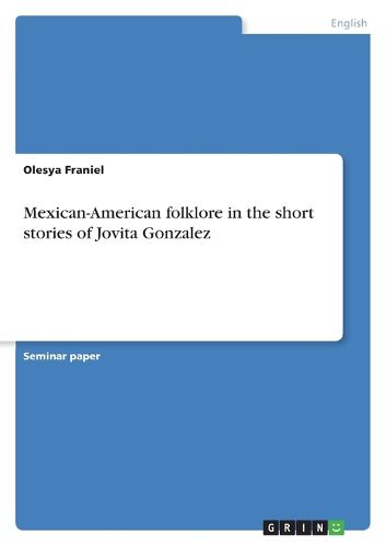 Cover image for Mexican-American folklore in the short stories of Jovita Gonzalez